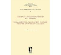Assistenza e solidarietà in Europa secc. XIII-XVIII. Ediz. italiana e ingl...