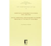 Assistenza e solidarietà in Europa secc. XIII-XVIII. Ediz. italiana e inglese