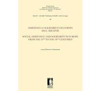 Assistenza e solidarietà in Europa secc. XIII-XVIII. Ediz. italiana e inglese