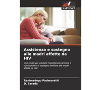 Assistenza e sostegno alle madri affette da HIV: Uno studio per valutare l'assistenza sanitaria e nutrizionale e il sostegno familiare alle madri affette da HIV