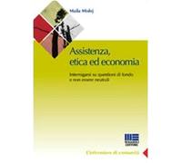 Assistenza, etica ed economia. Interrogarsi su questioni di fondo e non essere neutrali