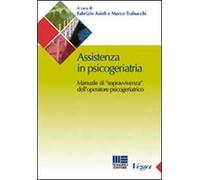 Assistenza in psicogeriatria. Manuale di «sopravvivenza» dell'operatore psicogeriatrico