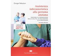 Assistenza infermieristica alla persona anziana. Pianificazione assistenziale...
