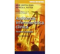 Assistenza infermieristica clinica. Tecnica e procedure