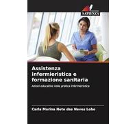 Assistenza infermieristica e formazione sanitaria: Azioni educative nella pratica infermieristica