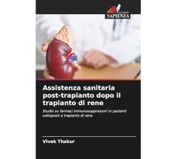 Assistenza sanitaria post-trapianto dopo il trapianto di rene: Studio su farmaci immunosoppressori in pazienti sottoposti a trapianto di rene