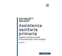 Assistenza sanitaria primaria. Vol. 1 - Becchi Maria Angela, Corradini Ele...