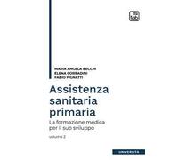 Assistenza sanitaria primaria. Vol. 2: La formazione medica per il suo sviluppo