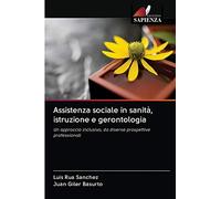 Assistenza sociale in sanità, istruzione e gerontologia: Un approccio inclusivo, da diverse prospettive professionali