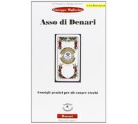 Asso di denari. Consigli pratici per diventare ricchi - [Borsari]