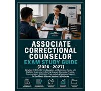 ASSOCIATE CORRECTIONAL COUNSELOR EXAM STUDY GUIDE (2026-2027): Complete NYC Civil Service Education and Experience Review with Eligibility ... Application Prep, including Readiness Support