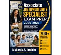 Associate Job Opportunity Specialist Exam Prep 2026-2027 2026-2027: Master Workforce Development, Employment Services, Case Management, Career ... Questions, and Full-Length Practice Exams