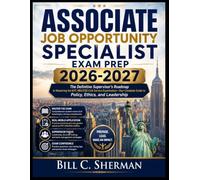 Associate Job Opportunity Specialist Exam Prep 2026-2027: The Definitive Supervisor's Roadmap to Mastering the NYC HRA/DSS Civil Service ... Guide to Policy, Ethics, and Leadership