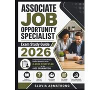 ASSOCIATE JOB OPPORTUNITY SPECIALIST Exam Study Guide 2026: Comprehensive Content Review, Practice Questions, and an 8-Week Study Plan for the AJOS Examination