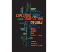 Associate Professor Kelly Ritter Exploring Composition Studies (Tascabile)