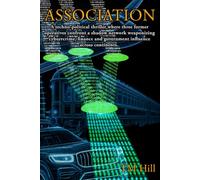 Association: Three allies expose a hidden cyber-political machine manipulating governments, markets, and lives before its influence becomes impossible to stop.