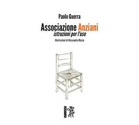 Associazione anziani. Istruzioni per l’uso