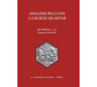 Associazione per gli studi e le ricerche parlamentari. Vol. 25: Seminari 2020-2021