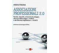 Associazioni professionali 2.0. Novità, requisiti, orizzonti di sviluppo alla luce della Legge n. 4/2013 e del Decreto Legislativo n. 13/2013
