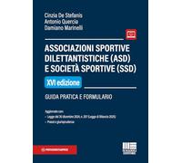 Associazioni sportive dilettantistiche (ASD) e società sportive (SSD). Guida pratica e formulario. Con espansione online