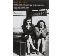 Associazionismo ed emigrazione. Storia delle colonie libere e degli italiani in Svizzera