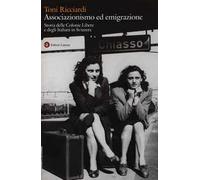 Associazionismo ed emigrazione. Storia delle colonie libere e degli italiani in Svizzera