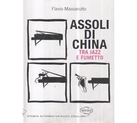Assoli di china tra jazz e fumetto di Flavio Massarutto, 2011, Stampa Alterna