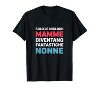 Assolo Le Migliori Mamme Diventano Fantastiche Nonne Maglietta
