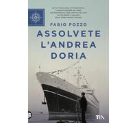 Assolvete l'Andrea Doria [Hardcover] [Oct 03, 2025] Pozzo, Fabio and Giannini, E