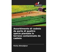Assorbimento di cadmio da parte di quattro specie piantate in terreno contaminato da cadmio