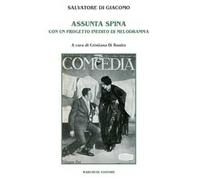 Assunta Spina. Con un progetto inedito di melodramma