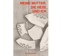 Assuntina Spina Meine Mutter, die Hexe und ich (Tascabile)