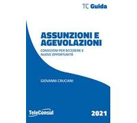 Assunzioni e agevolazioni. Condizioni per accedere e nuove opportunità