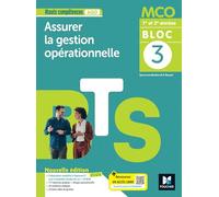 Assurer la gestion opérationnelle BTS MCO 1re et 2e années Atouts compétences: Bloc 3