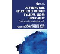 Assuring Safe Operation of Robotic Systems under Uncertainty: Control and Learning Methods