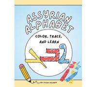 Assyrian Alphabet: Color, Trace, and Learn: An Assyrian Coloring Book for Kids with Letter Tracing | Learn the Assyrian Alphabet