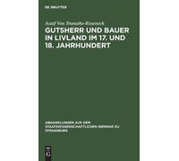Astaf Von Trans Gutsherr und Bauer in Livland im 17. und 18. (Copertina rigida)