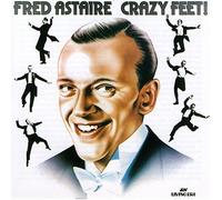 Astaire, Fred - Crazy Feet!