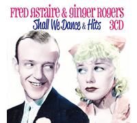 Astaire, Fred & Rogers, Ginger - Shall We Dance & Other Hits (3 CD)
