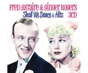 Astaire, Fred & Rogers, Ginger - Shall We Dance & Other Hits (3 CD)
