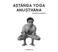 Astanga Yoga Anusthana: Edición en español