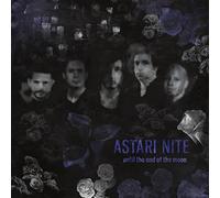 ASTARI NITE - UNTIL THE END OF THE MOON