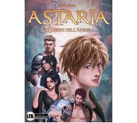 Astaria. Le guerre dell'anima - [LFA Publisher]