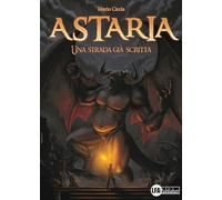 Astaria. Una strada già scritta