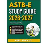 ASTB-E STUDY GUIDE 2026-2027: A Results-Driven Exam Prep Featuring 9 Full-Length Questions, Complete Answers, And In-Depth Explanations To Help You Succeed Faster