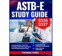 ASTB-E Study Guide 2026-2027: Comprehensive Test Prep Including 1000 Past Questions with Detailed Solution Keys