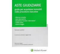 Aste giudiziarie. Guida per acquistare immobili nelle procedure esecutive
