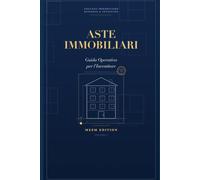 Aste Immobiliari: Guida Operativa per l'Investitore