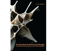 Asterios Agkathidis AI-Assisted Architectural Design (Tascabile)