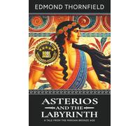 Asterios and the Labyrinth: A Tale from the Minoan Bronze Age